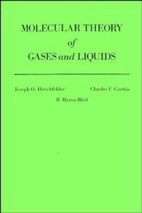 Hirschfelder / Curtiss / Bird |  The Molecular Theory of Gases and Liquids | Buch |  Sack Fachmedien