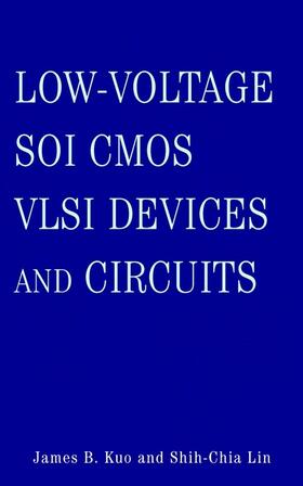 Kuo / Lin |  Low-Voltage Soi CMOS VLSI Devices and Circuits | Buch |  Sack Fachmedien