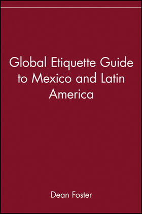 Foster |  Global Etiquette Guide to Mexico and Latin America | Buch |  Sack Fachmedien