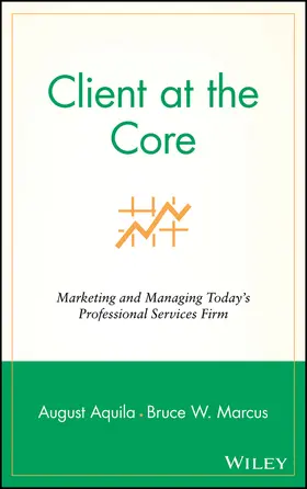 Aquila / Marcus |  Client at the Core | Buch |  Sack Fachmedien