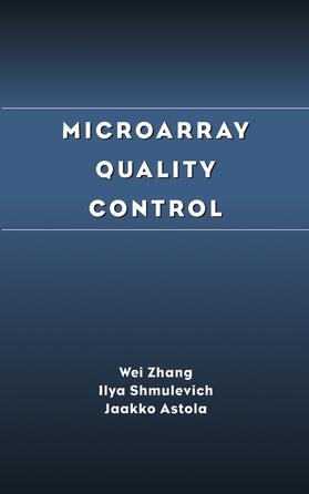 Zhang / Shmulevich / Astola |  Microarray Quality Control | Buch |  Sack Fachmedien