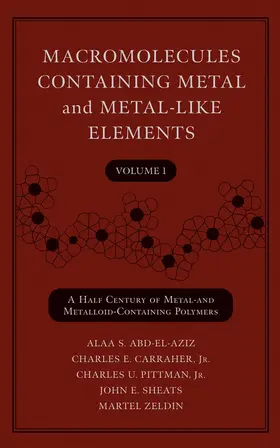 Abd-El-Aziz / Carraher / Pittman |  Macromolecules Containing Metal and Metal-Like Elements, Volume 1 | Buch |  Sack Fachmedien