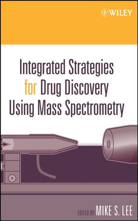 Lee |  Integrated Strategies for Drug Discovery Using Mass Spectrometry | Buch |  Sack Fachmedien