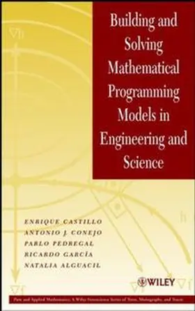 Castillo / Conejo / Pedregal |  Building and Solving Mathematical Programming Models in Engineering and Science | eBook | Sack Fachmedien