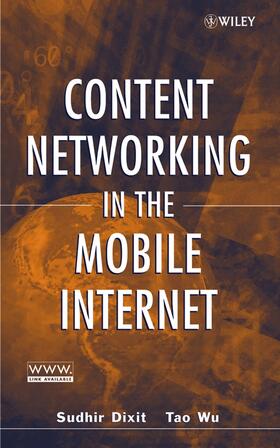 Dixit / Wu |  Content Networking in the Mobile Internet | Buch |  Sack Fachmedien