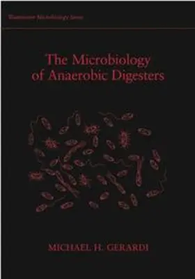 Gerardi |  The Microbiology of Anaerobic Digesters | eBook | Sack Fachmedien