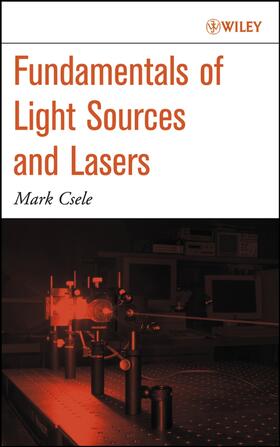 Csele |  Fundamentals of Light Sources and Lasers | Buch |  Sack Fachmedien