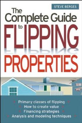 Berges |  The Complete Guide to Flipping Properties | eBook | Sack Fachmedien