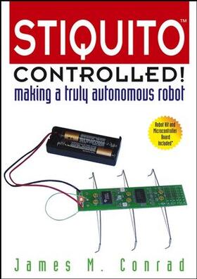 Conrad |  Stiquito Controlled!: Making a Truly Autonomous Robot [With Complete Kit to Build Stiquito] | Buch |  Sack Fachmedien