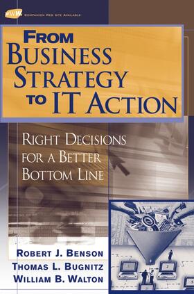 Benson / Bugnitz / Walton |  From Business Strategy to It Action | Buch |  Sack Fachmedien