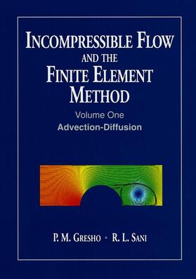 Gresho / Sani |  Incompressible Flow and the Finite Element Method, Volume 1 | Buch |  Sack Fachmedien