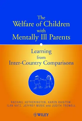 Hetherington / Baistow / Katz | The Welfare of Children with Mentally Ill Parents | Buch | 978-0-471-49724-0 | sack.de