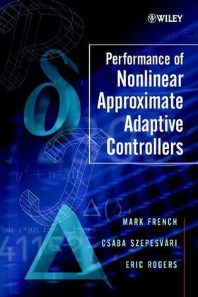 French / Szepesvári / Rogers |  Performance of Nonlinear Approximate Adaptive Controllers | Buch |  Sack Fachmedien