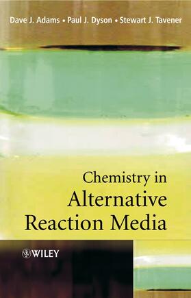 Adams / Dyson / Tavener |  Chemistry in Alternative Reaction Media | Buch |  Sack Fachmedien