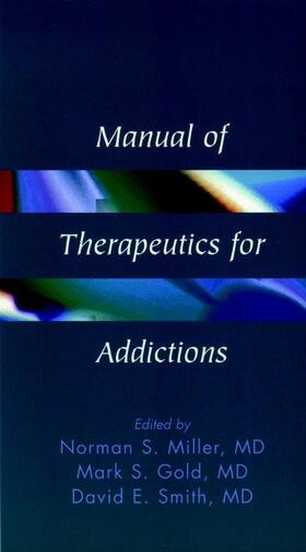 Miller / Gold / Smith |  Manual of Therapeutics for Addictions | Buch |  Sack Fachmedien