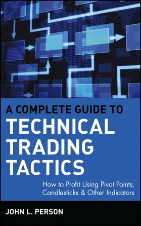 Person |  A Complete Guide to Technical Trading Tactics | Buch |  Sack Fachmedien