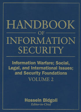 Bidgoli |  Handbook of Information Security, Information Warfare, Social, Legal, and International Issues and Security Foundations | Buch |  Sack Fachmedien
