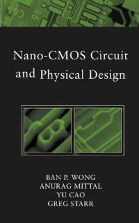Wong / Mittal / Cao |  Nano-CMOS Circuit and Physical Design | eBook | Sack Fachmedien
