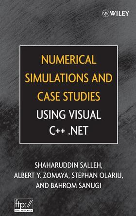 Salleh / Zomaya / Olariu |  Numerical Simulations and Case Studies Using Visual C++.Net | Buch |  Sack Fachmedien