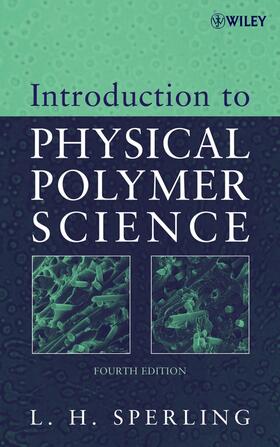 Sperling |  Introduction to Physical Polymer Science | Buch |  Sack Fachmedien