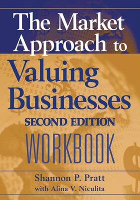 Pratt / Niculita |  The Market Approach to Valuing Businesses Workbook | Buch |  Sack Fachmedien