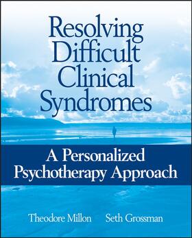 Millon / Grossman |  Resolving Difficult Clinical Syndromes | Buch |  Sack Fachmedien