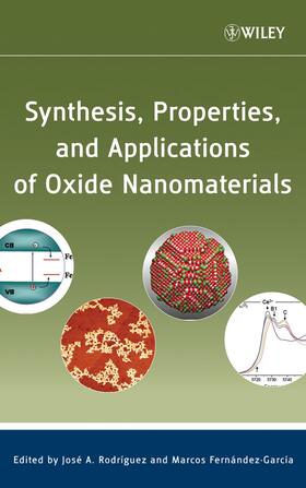 Rodriguez / Fernández-García |  Synthesis, Properties, and Applications of Oxide Nanomaterials | Buch |  Sack Fachmedien
