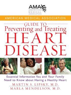 Lipsky / Mendelson |  American Medical Association Guide to Preventing and Treating Heart Disease | Buch |  Sack Fachmedien