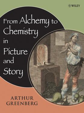 Greenberg |  From Alchemy to Chemistry in Picture and Story | Buch |  Sack Fachmedien
