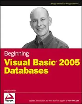 Willis |  Beginning Visual Basic 2005 Databases | eBook | Sack Fachmedien