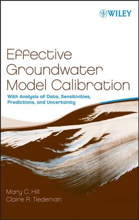 Hill / Tiedeman |  Effective Groundwater Model Calibration | Buch |  Sack Fachmedien