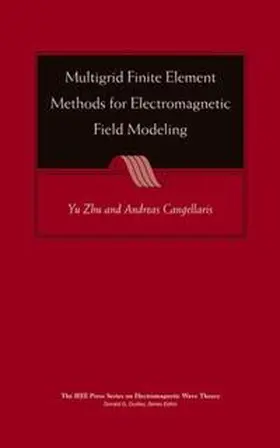 Zhu / Cangellaris |  Multigrid Finite Element Methods for Electromagnetic Field Modeling | eBook | Sack Fachmedien