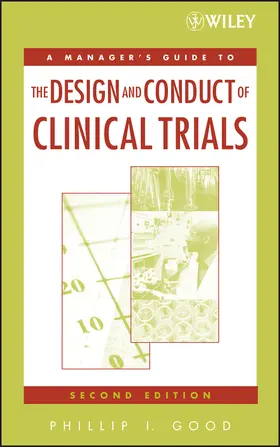 Good |  A Manager's Guide to the Design and Conduct of Clinical Trials | Buch |  Sack Fachmedien