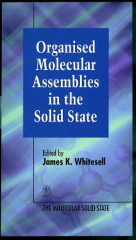 Whitesell |  Organised Molecular Assemblies in the Solid State | Buch |  Sack Fachmedien