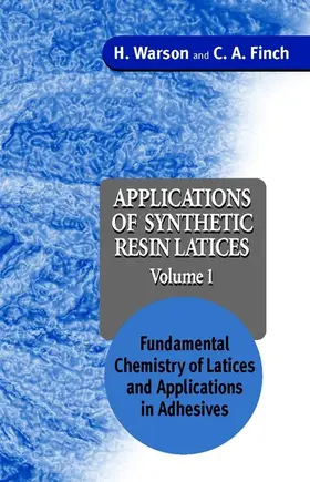 Warson / Finch |  Applications of Synthetic Resin Latices, Fundamental Chemistry of Latices and Applications in Adhesives | Buch |  Sack Fachmedien