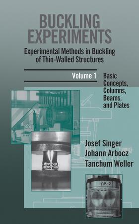 Singer / Arbocz / Weller |  Buckling Experiments: Experimental Methods in Buckling of Thin-Walled Structures, Volume 1 | Buch |  Sack Fachmedien
