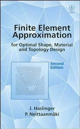 Haslinger / Neittaanmäki |  Finite Element Approximation for Optimal Shape, Material and Topology Design | Buch |  Sack Fachmedien