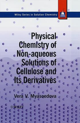 Myasoedova |  Physical Chemistry of Non-Aqueous Solutions of Cellulose and Its Derivatives | Buch |  Sack Fachmedien
