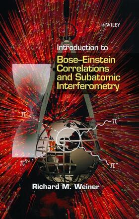 Weiner |  Introduction to Bose - Einstein Correlations and Subatomic Interferometry | Buch |  Sack Fachmedien