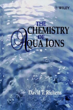 Richens |  The Chemistry of Aqua Ions: Synthesis, Structure and Reactivity | Buch |  Sack Fachmedien