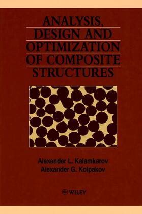 Kalamkarov / Kolpakov |  Analysis, Design and Optimization of Composite Structures | Buch |  Sack Fachmedien