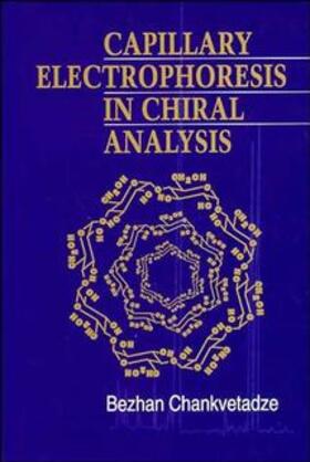 Chankvetadze |  Capillary Electrophoresis in Chiral Analysis | Buch |  Sack Fachmedien