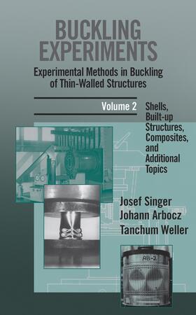 Singer / Arbocz / Weller |  Buckling Experiments: Experimental Methods in Buckling of Thin-Walled Structures, Volume 2 | Buch |  Sack Fachmedien