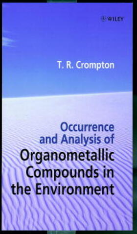 Crompton |  Occurrence and Analysis of Organometallic Compounds in the Environment | Buch |  Sack Fachmedien