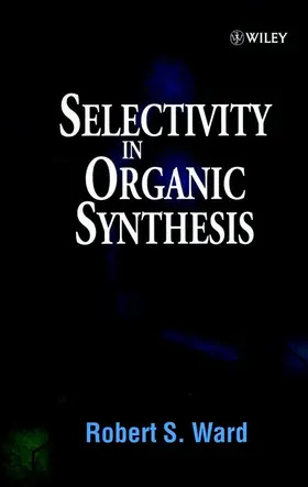 Ward |  Selectivity in Organic Synthesis | Buch |  Sack Fachmedien