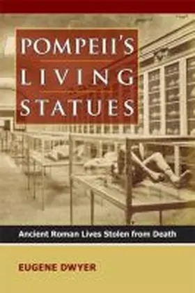 Dwyer |  Pompeii's Living Statues | Buch |  Sack Fachmedien