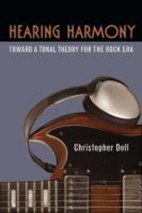 Doll |  Hearing Harmony: Toward a Tonal Theory for the Rock Era | Buch |  Sack Fachmedien