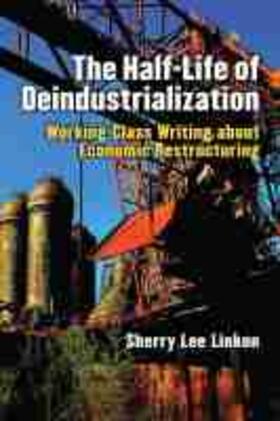 Linkon |  The Half-Life of Deindustrialization | Buch |  Sack Fachmedien