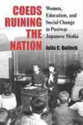 Bullock |  Coeds Ruining the Nation: Women, Education, and Social Change in Postwar Japanese Media | Buch |  Sack Fachmedien
