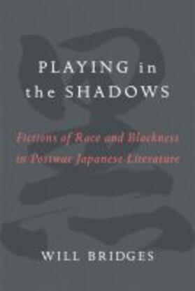 Bridges |  Playing in the Shadows: Fictions of Race and Blackness in Postwar Japanese Literature | Buch |  Sack Fachmedien
